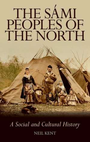 The Sámi Peoples of the North de Neil Kent