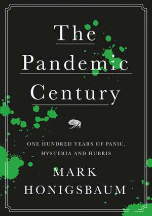 The Pandemic Century de Mark Honigsbaum