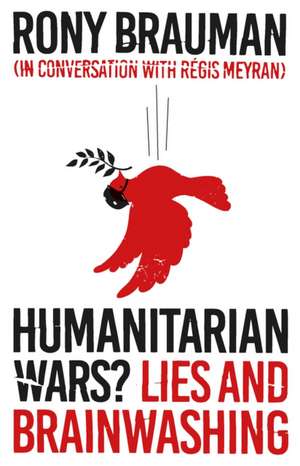 Humanitarian Wars? de Rony Brauman