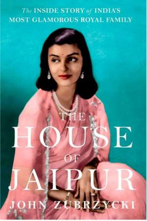 The House of Jaipur de John Zubrzycki