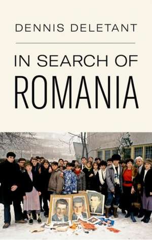 In Search of Romania de Dennis Deletant