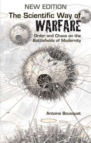 The Scientific Way of Warfare de Antoine J. Bousquet