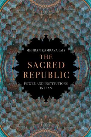 The Sacred Republic de Mehran Kamrava