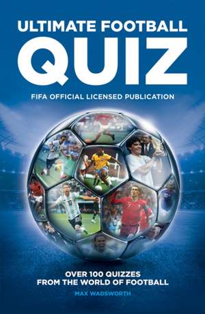 Fifa Ultimate Quiz Book de Max Wadsworth