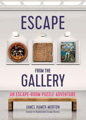 Escape from the Gallery de James Hamer-Morton