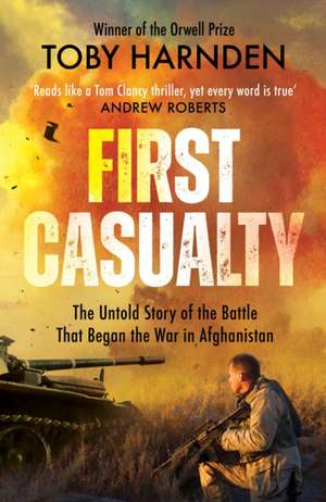 First Casualty de Toby Harnden