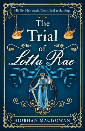 The Trial of Lotta Rae de Siobhan MacGowan