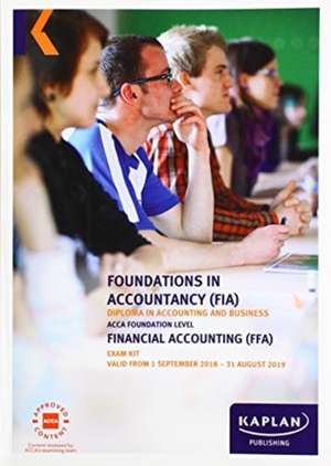 Kaplan Publishing: FFA- FINANCIAL ACCOUNTING - EXAM KIT de Kaplan Publishing