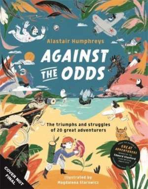 Against the Odds de Alastair Humphreys