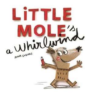 Little Mole is a Whirlwind de Anna Llenas