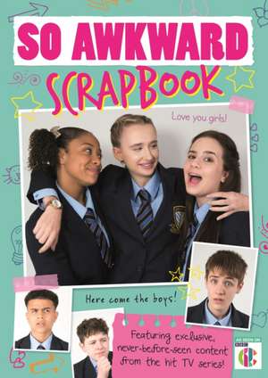 So Awkward Scrapbook: The Official Book of the Hit Cbbc Show! de Frankie Jones