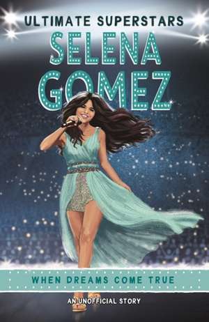 Hamm, M: Ultimate Superstars: Selena Gomez de Melanie Hamm