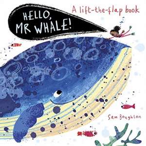 Hello, Mr Whale! de Sam Boughton