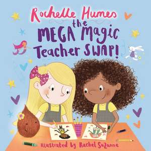 The Mega Magic Teacher Swap de Rochelle Humes