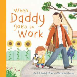 Schofield, P: When Daddy Goes to Work