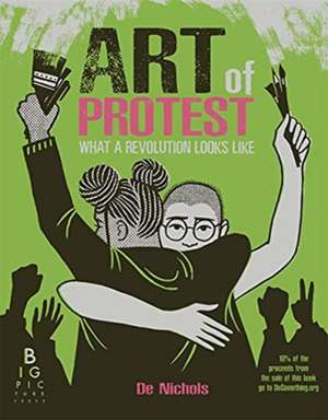 Art of Protest de De Nichols