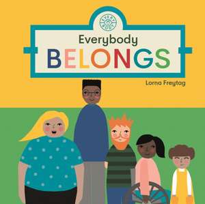 Everybody Belongs de Lorna Freytag