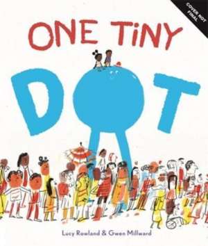 One Tiny Dot de Lucy Rowland