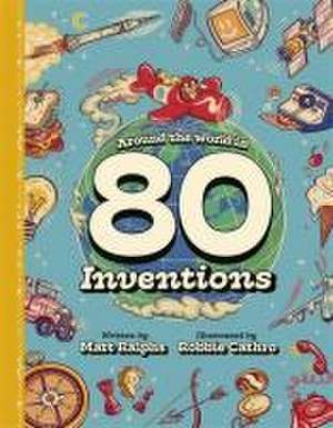 Around the World in 80 Inventions de Matt Ralphs