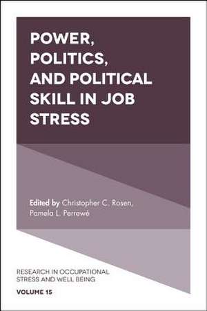 Power, Politics, and Political Skill in Job Stress de Christopher C. Rosen