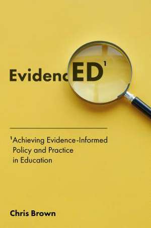 Achieving Evidence–Informed Policy and Practice – EvidencED de Chris Brown