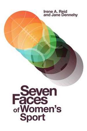 Seven Faces of Women`s Sport de Irene A. Reid