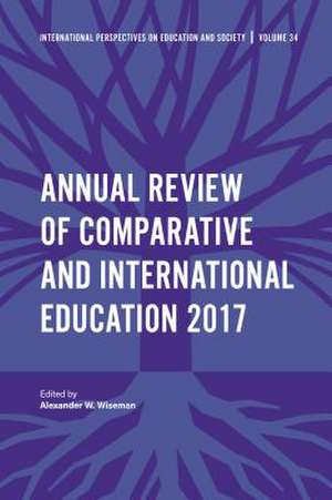 Annual Review of Comparative and International Education 2017 de Alexander W. Wiseman