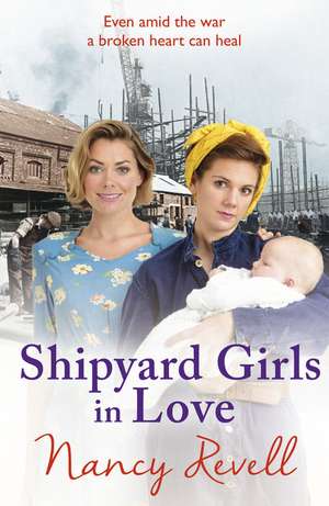 Shipyard Girls in Love de Nancy Revell