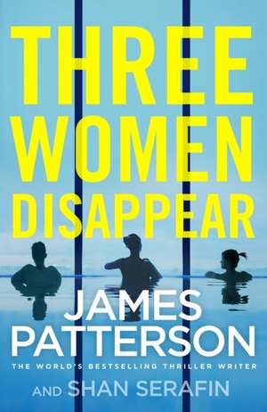 Three Women Disappear de James Patterson