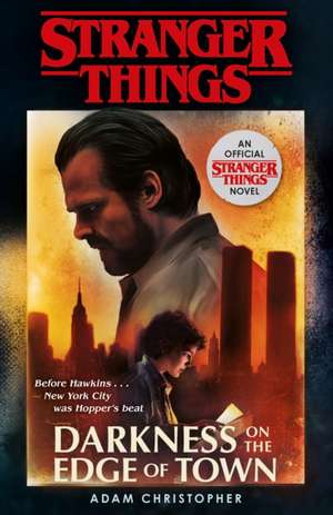 Stranger Things: Darkness on the Edge of Town de Adam Christopher