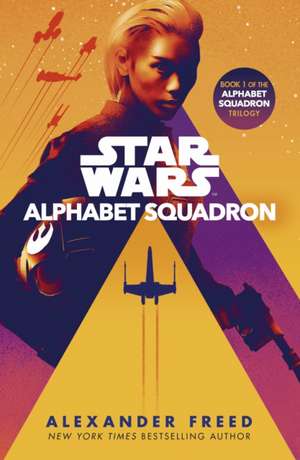 Star Wars: Alphabet Squadron de Alexander Freed