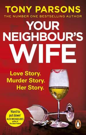 Your Neighbour's Wife de Tony Parsons