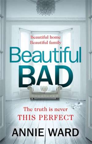 Ward, A: Beautiful Bad de Annie Ward