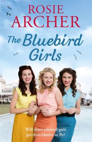 The Bluebird Girls de Rosie Archer