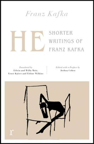 He: Shorter Writings of Franz Kafka (riverrun editions) de Franz Kafka