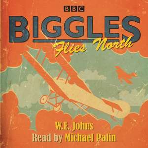 Biggles Flies North de W. E. Johns