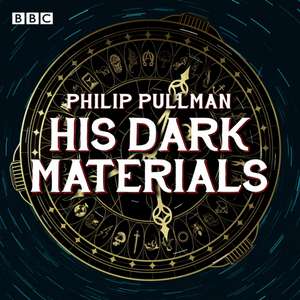 Pullman, P: His Dark Materials: The Complete BBC Radio Colle de Philip Pullman