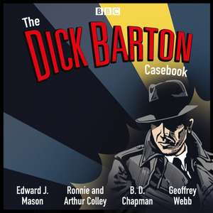 The Dick Barton Casebook: A BBC Radio Collection de Edward J. Mason