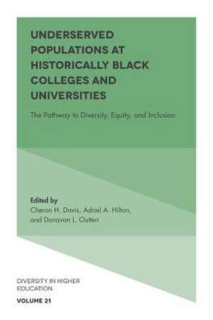 Underserved Populations at Historically Black Co – The Pathway to Diversity, Equity, and Inclusion de Cheron H. Davis