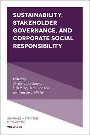 Sustainability, Stakeholder Governance, and Corporate Social Responsibility de Sinziana Dorobantu