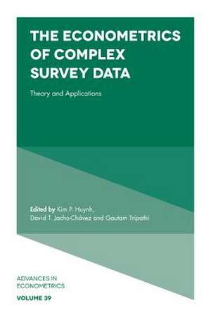 The Econometrics of Complex Survey Data – Theory and Applications de Kim P. Huynh