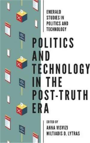 Politics and Technology in the Post–Truth Era de Anna Visvizi