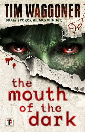 The Mouth of the Dark de Tim Waggoner