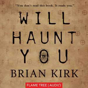 Will Haunt You de Brian Kirk