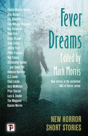 Fever Dreams: Horror Short Stories de Mark Morris