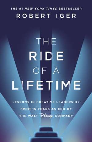 The Ride of a Lifetime de Robert Iger