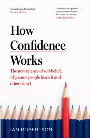 How Confidence Works de Ian Robertson