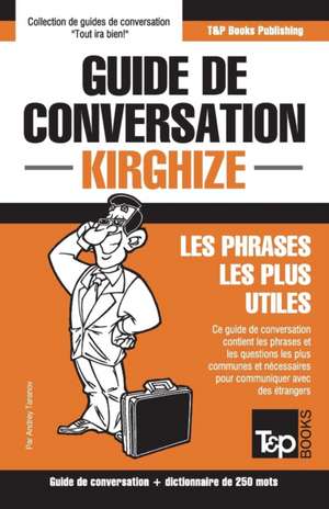 Guide de conversation Français-Kirghize et mini dictionnaire de 250 mots de Andrey Taranov