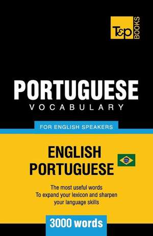 Portuguese vocabulary for English speakers - English-Portuguese - 3000 words de Andrey Taranov