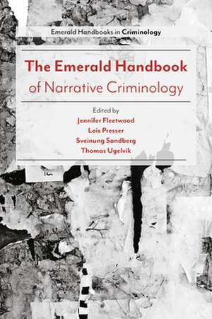 The Emerald Handbook of Narrative Criminology de Jennifer Fleetwood